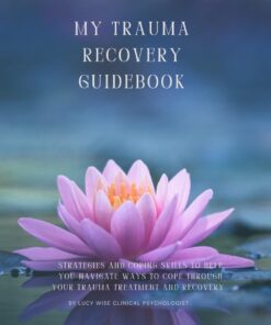 My Trauma Recovery Guidebook - Lucy Wise