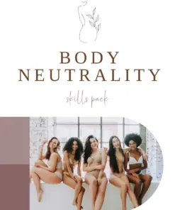 Body Neutrality Skills Pack by Emma Keen